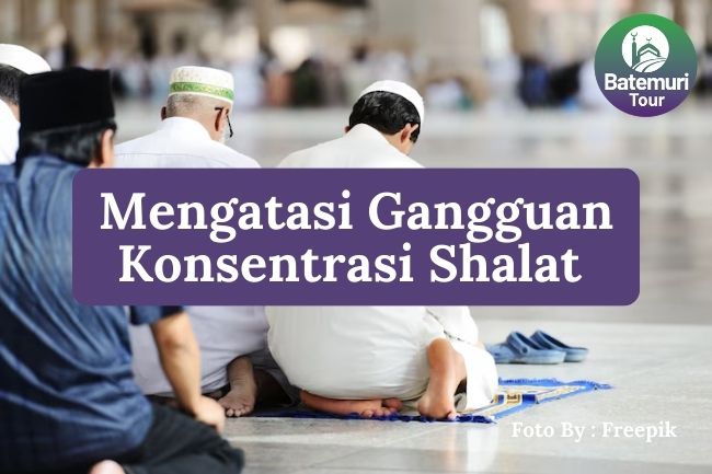 6 Cara Mengatasi Gangguan Konsentrasi Saat Shalat agar Lebih Khusyuk